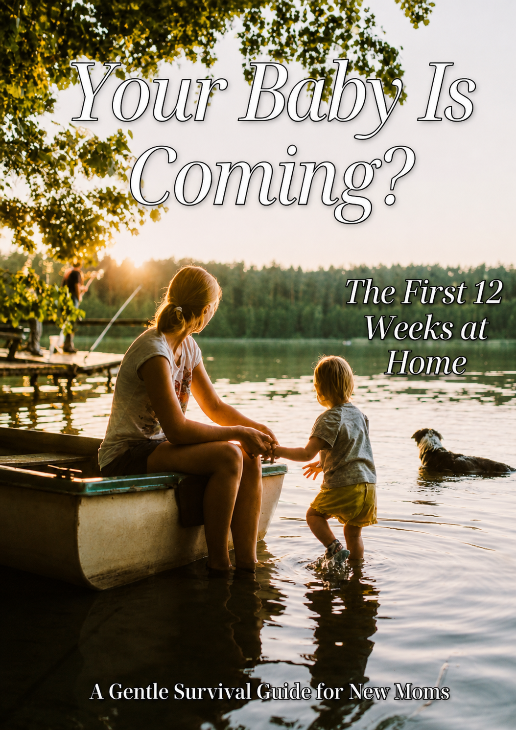 Your Baby Is Coming: The First 12 Weeks at Home